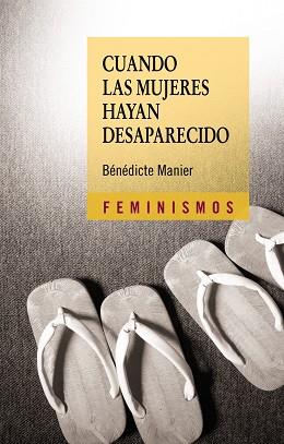 CUANDO LAS MUJERES HAYAN DESAPARECIDO : LA ELIMINACION DE LA | 9788437623979 | MANIER, BENEDICTE