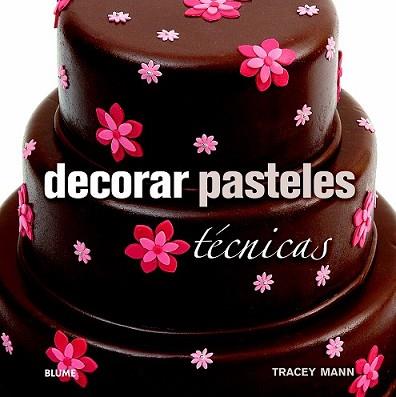 DECORAR PASTELES | 9788415317647 | MANN, TRACEY | Llibreria L'Illa - Llibreria Online de Mollet - Comprar llibres online