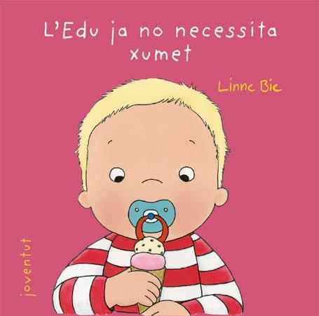 EDU JA NO NECESSITA XUMET, L' | 9788426137982 | BIE, LINNE | Llibreria L'Illa - Llibreria Online de Mollet - Comprar llibres online