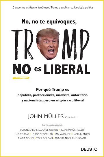 NO NO TE EQUIVOQUES TRUMP NO ES LIBERAL | 9788423428694 | JOHN FREDDY MÜLLER GONZÁLEZ | Llibreria L'Illa - Llibreria Online de Mollet - Comprar llibres online