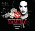 66 MANERAS DE ENAMORAR A UN VAMPIRO | 9788475566313 | CLAVER, IRENE / BERTO MARTINEZ | Llibreria L'Illa - Llibreria Online de Mollet - Comprar llibres online