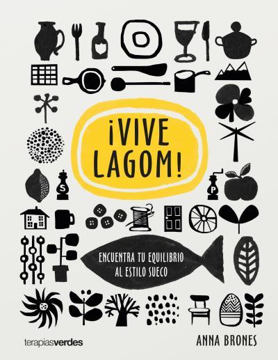 VIVE LAGOM! | 9788416972258 | BRONES, ANNA | Llibreria L'Illa - Llibreria Online de Mollet - Comprar llibres online