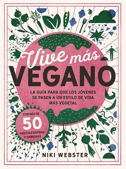 VIVE MÁS VEGANO | 9788441544857 | WEBSTER, NIKI | Llibreria L'Illa - Llibreria Online de Mollet - Comprar llibres online