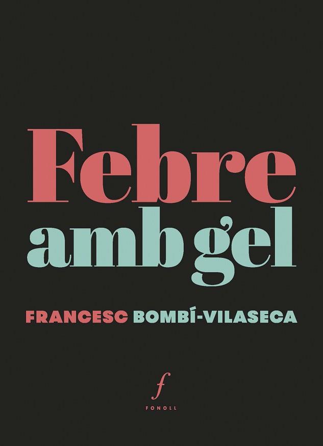 FEBRE AMB GEL | 9788412697704 | BOMBÍ-VILASECA, FRANCESC | Llibreria L'Illa - Llibreria Online de Mollet - Comprar llibres online