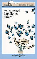 PAPALLONES BLAVES | 9788466105019 | ARMANGUE, JOAN | Llibreria L'Illa - Llibreria Online de Mollet - Comprar llibres online