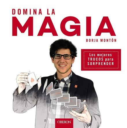 DOMINA LA MAGIA | 9788441539358 | MONTÓN RODRÍGUEZ, BORJA | Llibreria L'Illa - Llibreria Online de Mollet - Comprar llibres online