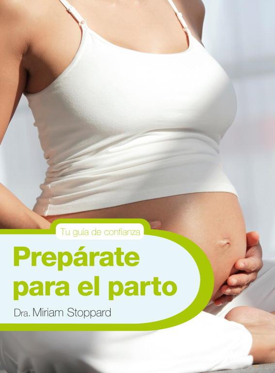 PREPÁRATE PARA EL PARTO | 9788425347771 | STOPPARD, MIRIAM