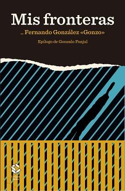 MIS FRONTERAS | 9788417496272 | GONZÁLEZ, FERNANDO | Llibreria L'Illa - Llibreria Online de Mollet - Comprar llibres online