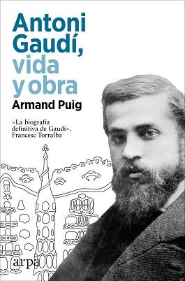 ANTONI GAUDÍ VIDA Y OBRA | 9788410313217 | PUIG, ARMAND | Llibreria L'Illa - Llibreria Online de Mollet - Comprar llibres online