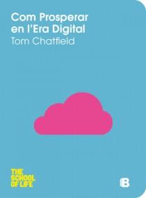 COM PROSPERAR EN L'ERA DIGITAL | 9788466651639 | CHATFIELD, TOM | Llibreria L'Illa - Llibreria Online de Mollet - Comprar llibres online