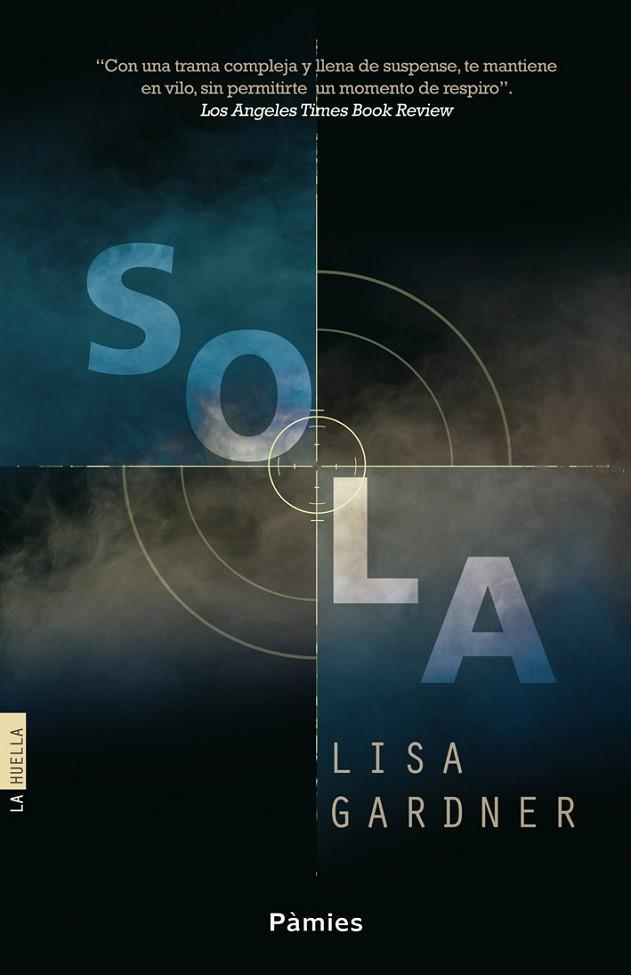 SOLA | 9788415433507 | GARDNER, LISA | Llibreria L'Illa - Llibreria Online de Mollet - Comprar llibres online