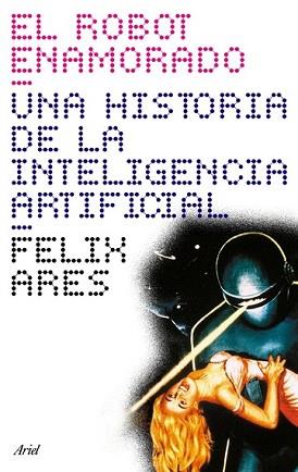 ROBOT ENAMORADO, EL | 9788434453692 | ARES, FELIX | Llibreria L'Illa - Llibreria Online de Mollet - Comprar llibres online