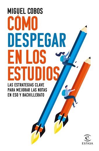 CÓMO DESPEGAR EN LOS ESTUDIOS | 9788467072013 | COBOS, MIGUEL | Llibreria L'Illa - Llibreria Online de Mollet - Comprar llibres online