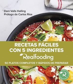 RECETAS FÁCILES CON 5 INGREDIENTES REALFOODING | 9788449340970 | VALLS HALLING, DANI | Llibreria L'Illa - Llibreria Online de Mollet - Comprar llibres online