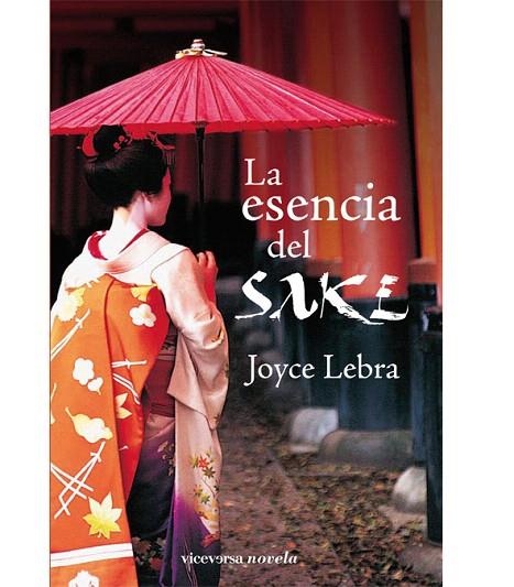 ESENCIA DEL SAKE , LA | 9788492819065 | LEBRA JOYCE | Llibreria L'Illa - Llibreria Online de Mollet - Comprar llibres online