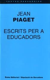 ESCRITS PER A EDUCADORS | 9788476020593 | Piaget, Jean | Llibreria L'Illa - Llibreria Online de Mollet - Comprar llibres online