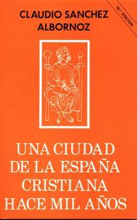 CIUDAD DE LA ESPAÑA CRISTIANA HACE MIL AÑOS, UNA | 9788432118760 | CLAUDIO SANCHEZ ALBORNOZ | Llibreria L'Illa - Llibreria Online de Mollet - Comprar llibres online