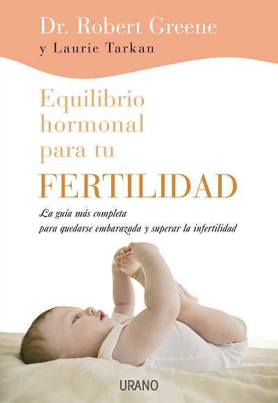 EQUILIBRIO HORMONAL PARA TU FERTILIDAD | 9788479537050 | GREENE, ROBERT | Llibreria L'Illa - Llibreria Online de Mollet - Comprar llibres online