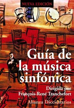 GUIA DE LA MUSICA SINFONICA | 9788420685823 | TRANCHEFORT, FRANÇOIS-RENE | Llibreria L'Illa - Llibreria Online de Mollet - Comprar llibres online