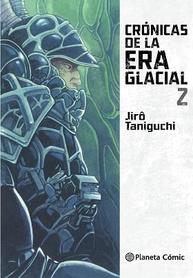 CRÓNICAS DE LA ERA GLACIAL Nº 02/02 | 9788416693467 | TANIGUCHI, JIRO | Llibreria L'Illa - Llibreria Online de Mollet - Comprar llibres online