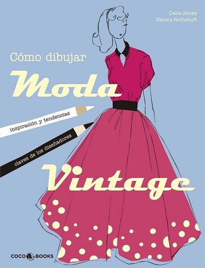 CÓMO DIBUJAR MODA VINTAGE | 9788494316630 | JOICEY, CELIA | Llibreria L'Illa - Llibreria Online de Mollet - Comprar llibres online