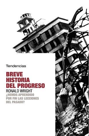 BREVE HISTORIA DEL PROGRESO | 9788493464226 | WRIGHT, RONALD | Llibreria L'Illa - Llibreria Online de Mollet - Comprar llibres online