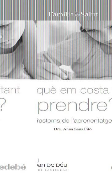 PER QUE EM COSTA TANT APRENDRE? : TRASTORNS DE L'APRENENTATG | 9788423683048 | SANS FITO, ANNA (DRA.) | Llibreria L'Illa - Llibreria Online de Mollet - Comprar llibres online