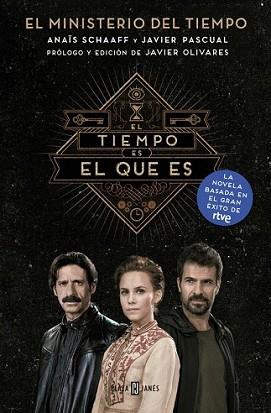 TIEMPO ES EL QUE ES (EL MINISTERIO DEL TIEMPO) | 9788401016974 | SCHAAFF, ANAIS/PASCUAL, JAVIER | Llibreria L'Illa - Llibreria Online de Mollet - Comprar llibres online