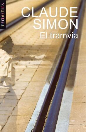 TRAMVIA, EL | 9788476606865 | SIMON, CLAUDE | Llibreria L'Illa - Llibreria Online de Mollet - Comprar llibres online