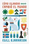 CÓMO ISLANDIA CAMBIÓ EL MUNDO | 9788412779981 | BJARNASON, EGILL | Llibreria L'Illa - Llibreria Online de Mollet - Comprar llibres online