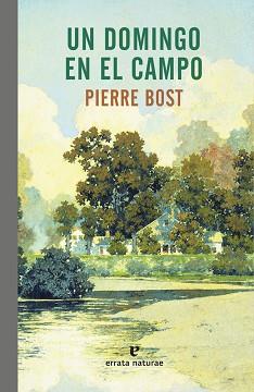 DOMINGO EN EL CAMPO, UN | 9788416544585 | BOST, PIERRE/ | Llibreria L'Illa - Llibreria Online de Mollet - Comprar llibres online