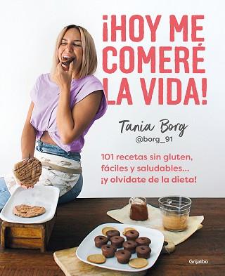 HOY ME COMERÉ LA VIDA! | 9788425363955 | BORG, TANIA | Llibreria L'Illa - Llibreria Online de Mollet - Comprar llibres online