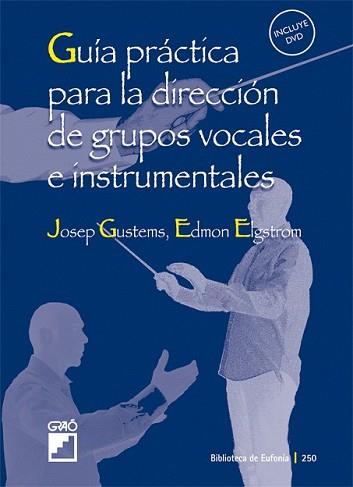 GUIA PRACTICA PARA LA DIRECCION DE GRUPOS VOCALES | 9788478276431 | GUSTEMS, JOSEP / EDMON ELGSTROM | Llibreria L'Illa - Llibreria Online de Mollet - Comprar llibres online