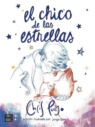 CHICO DE LAS ESTRELLAS. EDICIÓN ILUSTRADA POR JORGE GARCÍA | 9788408260172 | PUEYO, CHRIS | Llibreria L'Illa - Llibreria Online de Mollet - Comprar llibres online