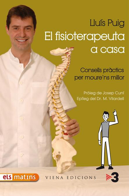 FISIOTERAPEUTA A CASA, EL | 9788483305782 | CUNÍ, JOSEP | Llibreria L'Illa - Llibreria Online de Mollet - Comprar llibres online