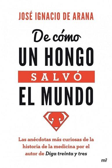 DE CÓMO UN HONGO SALVÓ EL MUNDO | 9788427040472 | ARANA, JOSÉ IGNACIO DE  | Llibreria L'Illa - Llibreria Online de Mollet - Comprar llibres online