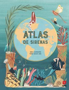 ATLAS DE SIRENAS | 9788413183138 | CLAYBOURNE, ANNA | Llibreria L'Illa - Llibreria Online de Mollet - Comprar llibres online