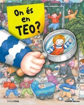 ON ÉS EN TEO? | 9788499320564 | DENOU, VIOLETA | Llibreria L'Illa - Llibreria Online de Mollet - Comprar llibres online