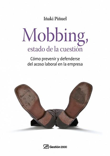 MOBBING ESTADO DE LA CUESTION | 9788496612921 | PIÑUEL, IKAKI | Llibreria L'Illa - Llibreria Online de Mollet - Comprar llibres online