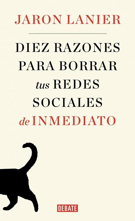 DIEZ RAZONES PARA BORRAR TUS REDES SOCIALES DE INMEDIATO | 9788499929170 | LANIER, JARON | Llibreria L'Illa - Llibreria Online de Mollet - Comprar llibres online