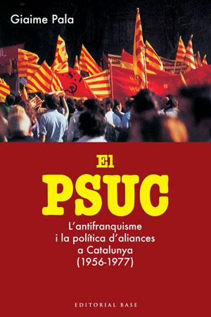 PSUC (1956-1977) | 9788415267324 | PALA, GIAIME | Llibreria L'Illa - Llibreria Online de Mollet - Comprar llibres online