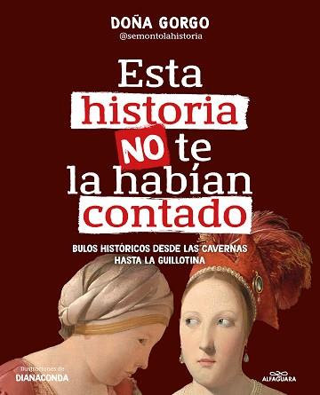 ESTA HISTORIA NO TE LA HABÍAN CONTADO | 9788419982186 | DOÑA GORGO (@SEMONTOLAHISTORIA) | Llibreria L'Illa - Llibreria Online de Mollet - Comprar llibres online