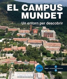 CAMPUS MUNDET, EL : UN ENTORN PER DESCOBRIR | 9788447532544 | TRIBO I TRAVERIA, GEMMA | Llibreria L'Illa - Llibreria Online de Mollet - Comprar llibres online