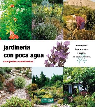 JARDINERIA CON POCA AGUA. CREAR JARDINES SEMISILVESTRES   ** | 9788493828905 | KUNKEL, GHUNTER/KUNKEL, MARY ANNE | Llibreria L'Illa - Llibreria Online de Mollet - Comprar llibres online