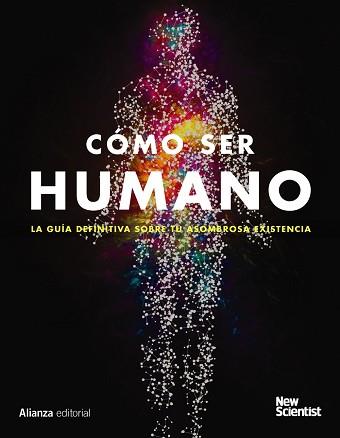 CÓMO SER HUMANO | 9788491812746 | NEW SCIENTIST | Llibreria L'Illa - Llibreria Online de Mollet - Comprar llibres online