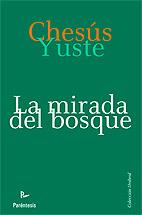 MIRADA DEL BOSQUE, LA | 9788499191164 | YUSTE, CHESUS | Llibreria L'Illa - Llibreria Online de Mollet - Comprar llibres online