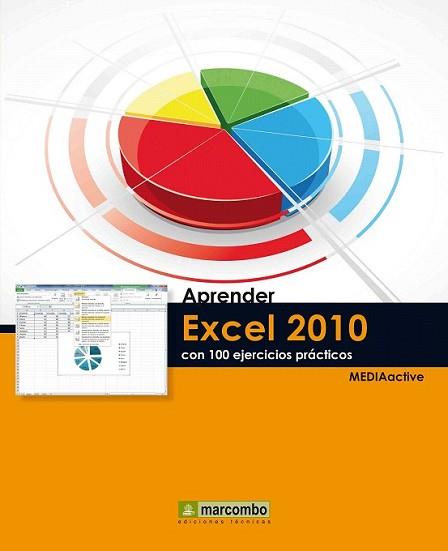 APRENDER EXCEL 2010 CON 100 EJERCICIOS PRÁCTICOS | 9788426716705 | MEDIAACTIVE | Llibreria L'Illa - Llibreria Online de Mollet - Comprar llibres online