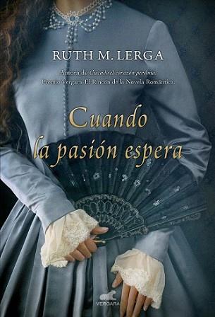 CUANDO LA PASIÓN ESPERA | 9788415420958 | M. LERGA, RUTH | Llibreria L'Illa - Llibreria Online de Mollet - Comprar llibres online