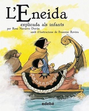 ENEIDA EXPLICADA ALS INFANTS, L' | 9788468302218 | NAVARRO DURAN, ROSA / ROVIRA, FRANCESC | Llibreria L'Illa - Llibreria Online de Mollet - Comprar llibres online