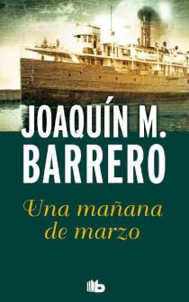 MAÑANA DE MARZO, UNA | 9788498728705 | BARRERO MENENDEZ, JOAQUIN M. | Llibreria L'Illa - Llibreria Online de Mollet - Comprar llibres online